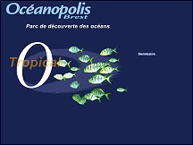 Aperu du site OCEANOPOLIS - le parc pour dcouvrir et comprendre les ocans et la mer